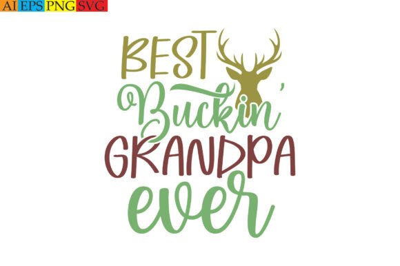 Best Buckin’ Grandpa Ever: A Versatile Graphic for T-Shirt Designs