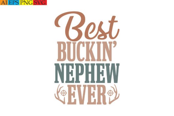 Best Buckin’ Nephew Ever: A Versatile T-Shirt Graphics Asset