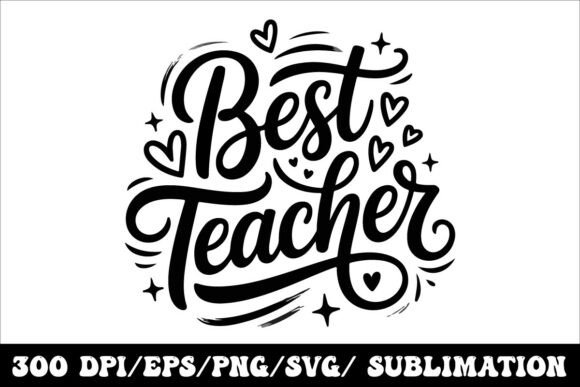 Best Teacher Typography Design for Graphics and T-Shirts