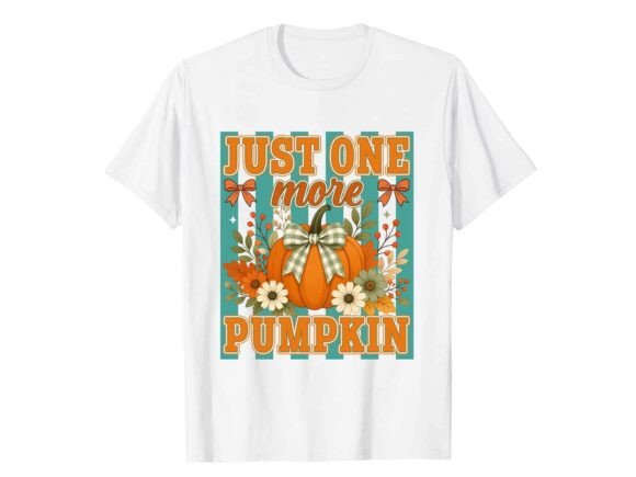 Just One More Pumpkin: A Charming T-Shirt Design
